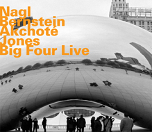 Nagl/Bernstein/Akchoté/Jones - 'Big Four Live'