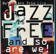Bo's Art Trio - 'Jazz Is Free And So Are We!'