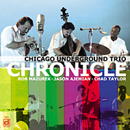Chicago Underground Trio - 'Chronicle'