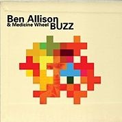 Ben Allison & Medicine Wheel - 'Buzz'
