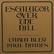 Carla Bley & Pail Haines - 'Escalator Over The Hill'