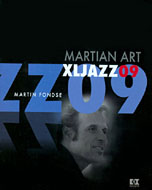 XLJAZZ 2009 o.l.v. Martin Fondse – 'Martian Art'