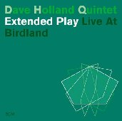 Dave Holland Quintet - 'Extended Play - Live At Birdland'