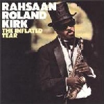 Rahsaan Roland Kirk - 'The Inflated Tear'