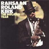 Rahsaan Roland Kirk - 'The Inflated Tear'