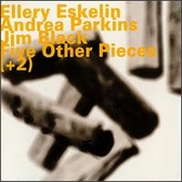 Ellery Eskelin - 'Five Other Pieces (+2)'