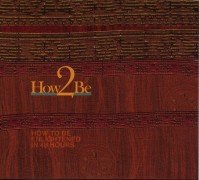 How2B - 'How To Be Enlightened In 48 Hours?'