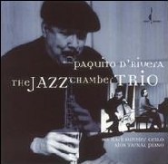Paquito D'Rivera � 'The Jazz Chamber Trio'