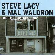Steve Lacy & Mal Waldron - 'At The Bimhuis 1982'
