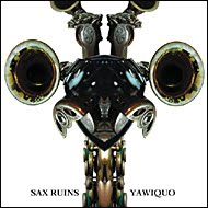 Sax Ruins – 'Yawiquo'